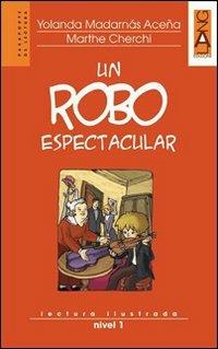Un robo espectacular. Lectura ilustrada. Nivel 1. Con CD Audio - Yolanda Madarnas Acena, Marthe Cherchi - Libro Lang 2010 | libraccio.click