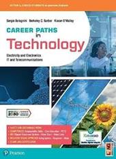 Career paths in technology. Electricity and electronics , information technology and telecommunications. Per gli Ist. tecnici e professionali. Con e-book. Con espansione online