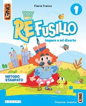 Re Fusillo. Metodo Stampato. Con Accoglienza, Letture, Matematica, Discipline, Quaderno, Sestino, Letterine, Biblioteca di classe. Per la Scuola elementare. Con e-book. Con espansione online. Vol. 1