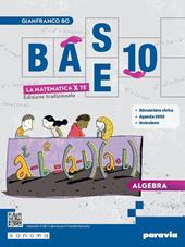 Base 10. La matematica per te. Con Geometria, Cittadinanza STEM. Per la Scuola media. Con e-book. Con espansione online. Vol. 3: Algebra