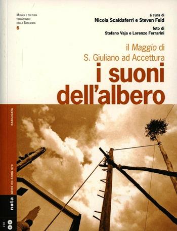 I suoni dell'albero. Il Maggio di S. Giuliano ad Accettura. Con CD Audio  - Libro Nota 2013, Geos CD book. Collana di etnomusicologia | libraccio.click