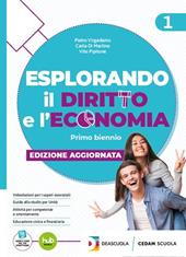 Esplorando il diritto e l'economia. Per le Scuole superiori. Con e-book. Con espansione online. Vol. 1