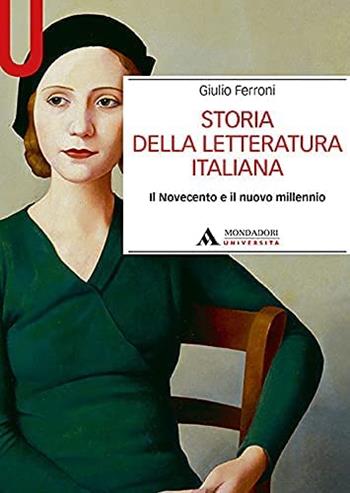 Storia della letteratura italiana. Il Novecento e il nuovo millennio - Giulio Ferroni - Libro Mondadori Università 2021, Manuali | libraccio.click