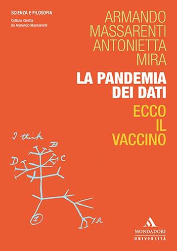 La pandemia dei dati. Ecco il vaccino - Armando Massarenti, Antonietta Mira - Libro Mondadori Università 2020, Scienza e filosofia | libraccio.click