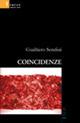 Coincidenze - Gualtiero Serafini - Libro Gruppo Albatros Il Filo 2007, Nuove voci | libraccio.click