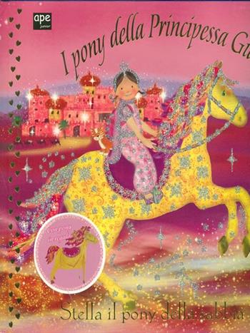I pony della principessa Giada. Stella il pony della sabbia. Ediz. illustrata - Sarah Kilbride, Sophie Tilley - Libro Ape Junior 2013, Albi illustrati | libraccio.click