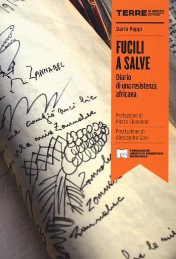 Fucili a salve. Diario di una resistenza africana - Dario Poppi - Libro Terre di Mezzo 2013, Diari. Archivio diaristico | libraccio.click