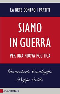 Siamo in guerra. Per una nuova politica - Gianroberto Casaleggio, Beppe Grillo - Libro Chiarelettere 2011, Reverse | libraccio.click