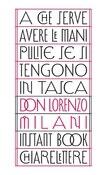 A che serve avere le mani pulite se si tengono in tasca - Lorenzo Milani - Libro Chiarelettere 2011, Instant book | libraccio.click