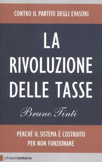 La rivoluzione delle tasse. Contro il partito degli evasori - Bruno Tinti - Libro Chiarelettere 2012, Reverse | libraccio.click