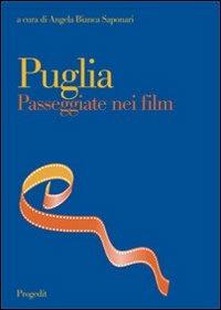 Puglia. Passeggiate nei film  - Libro Progedit 2010, Arti. Musica. Spettacolo | libraccio.click