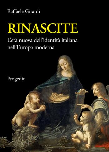 Rinascite. L’età nuova dell’identità italiana nell’Europa moderna - Raffaele Girardi - Libro Progedit 2022, Letterature | libraccio.click