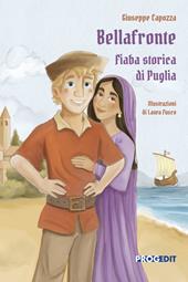 Bellafronte. Fiaba storica di Puglia