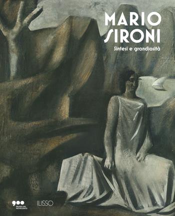 Mario Sironi. Sintesi e grandiosità. Catalogo della mostra (Milano, 23 luglio 2021-27 marzo 2022)  - Libro Ilisso 2021, Appunti d'arte | libraccio.click