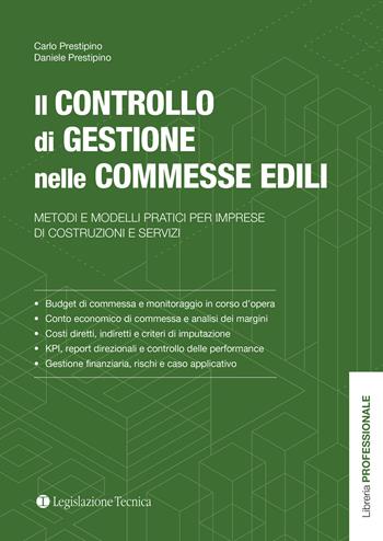 Il controllo di gestione nelle commesse edili. Metodi e modelli pratici per imprese di costruzioni e servizi - Carlo Prestipino, Daniele Prestipino - Libro Legislazione Tecnica 2026, Libreria professionale | libraccio.click
