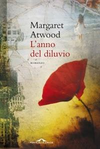 L'anno del diluvio - Margaret Atwood - Libro Ponte alle Grazie 2010, Romanzi | libraccio.click