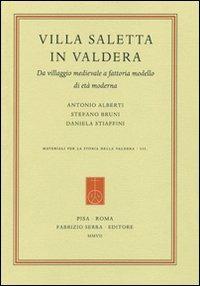 Villa Saletta in Valdera. Da villaggio medievale a fattoria modello di età moderna - Antonio Alberti, Stefano Bruni, Daniela Stiaffini - Libro Fabrizio Serra Editore 2007 | libraccio.click