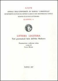 Littera legitera. Testi grammaticali latini dell'alto Medioevo  - Libro Fabrizio Serra Editore 2008, AION. Quaderni | libraccio.click