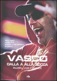 Vasco dalla A alla Zocca. Manifesti lividi e frammenti. Ediz. illustrata - Henry Ruggeri, Salvatore Martorana, Claudio Bardi - Libro Arcana 2011, Manuali rock | libraccio.click