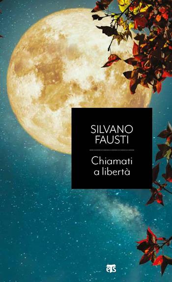 Chiamati a libertà. L'ultima parola di un profeta del nostro tempo - Silvano Fausti - Libro TS - Terra Santa 2020, Economici | libraccio.click