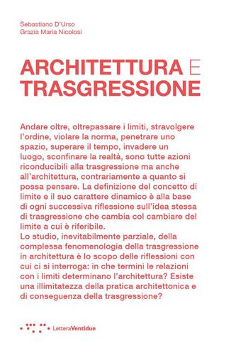 Architettura e trasgressione - Sebastiano D'Urso, Grazia Maria Nicolosi - Libro LetteraVentidue 2023, Alleli/Research | libraccio.click