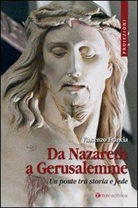 Da Nazareth a Gerusalemme. Un ponte tra storia e fede - Vincenzo Francia - Libro Tau 2008, Proiezioni | libraccio.click