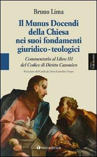 Munus docendi della Chiesa nei suoi fondamenti giuridico-teologici - Bruno Lima - Libro Tau 2009, Fedelmente | libraccio.click