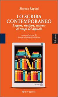Lo scriba contemporaneo. Leggere, studiare, scrivere ai tempi del digitale - Simone Raponi - Libro Tau 2015, Fedelmente | libraccio.click