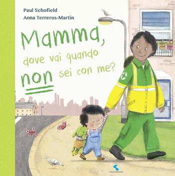 Mamma, dove vai quando non sei con me? Ediz. a colori - Paul Schofield, Anna Terreros-Martin - Libro Giochi Educativi 2021 | libraccio.click