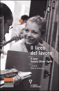 Il liceo del lavoro. Il caso scuola Oliver Twist. Atti del Convegno (Como, 9 novembre 2009)  - Libro Guerini e Associati 2010, Punto di fuga | libraccio.click