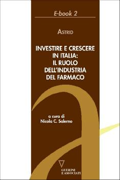 Investire e crescere in Italia: il ruolo dell'industria del farmaco  - Libro Guerini e Associati 2016 | libraccio.click