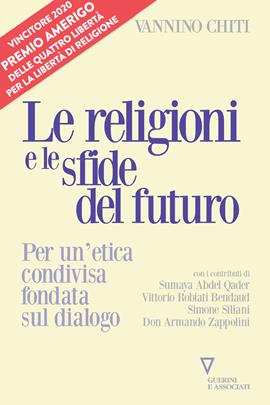 Le religioni le sfide del futuro. Per un'etica condivisa fondata sul dialogo - Vannino Chiti - Libro Guerini e Associati 2019, Sguardi sul mondo attuale | libraccio.click