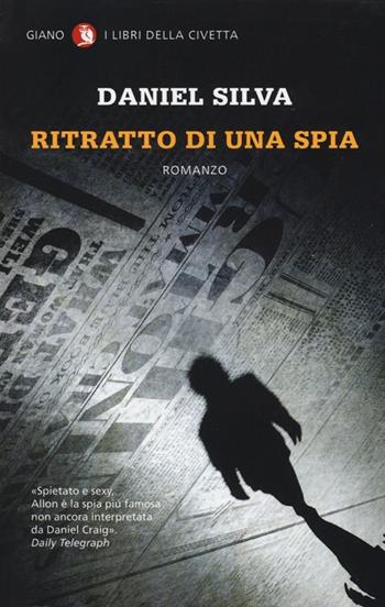 Ritratto di una spia - Daniel Silva - Libro Giano 2013, I libri della civetta | libraccio.click