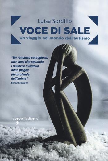 Voce di sale. Un viaggio nel mondo dell'autismo - Luisa Sordillo - Libro Iacobellieditore 2019, Frammenti di memoria | libraccio.click