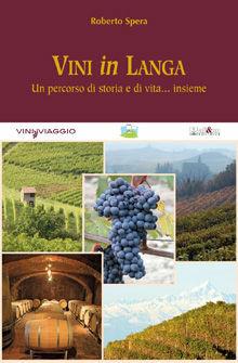 Vini in Langa. Un percorso di storia e di vita... insieme - Roberto Spera - Libro Ali&No 2010, Vininviaggio | libraccio.click