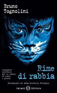 Rime di rabbia. Cinquanta invettive per la rabbia di tutti i giorni - Bruno Tognolini - Libro Salani 2010, Piccoli Salani | libraccio.click