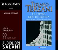 Un altro giro di giostra letto da Edoardo Siravo. Audiolibro. 18 CD Audio. Ediz. integrale - Tiziano Terzani - Libro Salani 2011, Audiolibri | libraccio.click