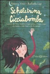 Scheletrina Cicciabomba. Ediz. illustrata