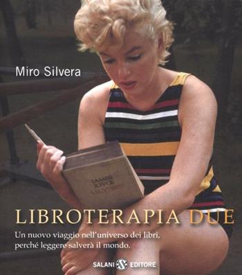 Libroterapia due. Un nuovo viaggio nell'universo dei libri, perché leggere salverà il mondo - Miro Silvera - Libro Salani 2012 | libraccio.click
