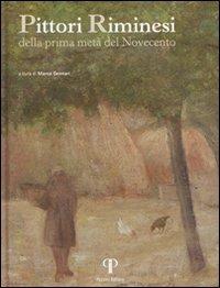Pittori riminesi. Della prima metà del Novecento. Ediz. illustrata - Marco Gennari - Libro Pazzini 2012, Guide artistiche | libraccio.click