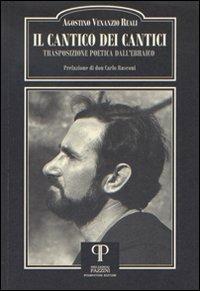 Il Cantico dei Cantici. Trasposizione poetica dall'Ebraico - Agostino Venanzio Reali - Libro Pazzini 2011, Parole nell'ombra: poesia in lingua e dialetto | libraccio.click