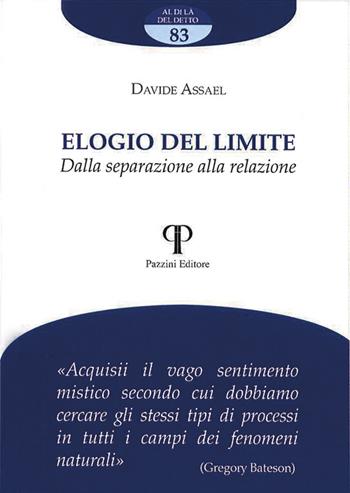 Elogio del limite. Dalla separazione alla relazione - Davide Assael - Libro Pazzini 2020, Al di là del detto | libraccio.click