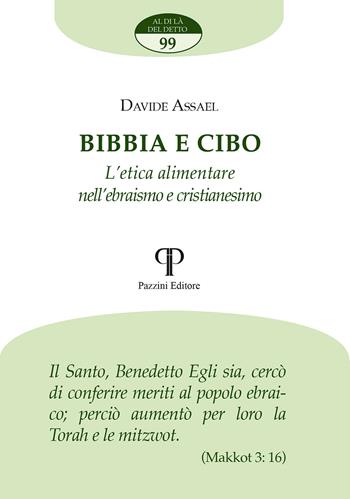 Bibbia e cibo. L'etica alimentare nell'ebraismo e cristianesimo - Davide Assael - Libro Pazzini 2024, Al di là del detto | libraccio.click