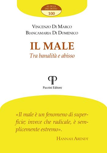Il male. Tra banalità e abisso - Vincenzo Di Marco, Biancamaria Di Domenico - Libro Pazzini 2024, Al di là del detto | libraccio.click