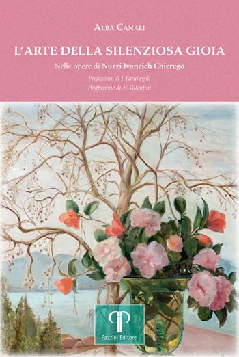 L'arte della silenziosa gioia. Nelle opere di Nuzzi Ivancich Chierego. Ediz. illustrata - Alba Canali - Libro Pazzini 2025, Arti e teologie | libraccio.click