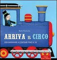 Arriva il circo. Per imparare a contare fino a 10. Ediz. illustrata - Ruth Wielockx - Libro Clavis 2013, Prima infanzia | libraccio.click