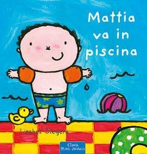 Mattia va in piscina. Ediz. a colori - Liesbet Slegers - Libro Clavis 2017, Prima infanzia | libraccio.click