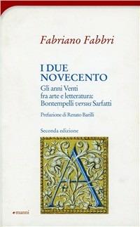I due Novecento. Gli anni Venti fra arte e letteratura: Bontempelli versus Sarfatti - Fabriano Fabbri - Libro Manni 2008, Antifone | libraccio.click