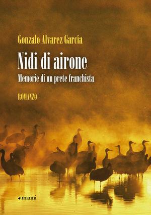 Nidi di airone. Memorie di un prete franchista - Gonzalo Alvarez García - Libro Manni 2010, Pretesti | libraccio.click