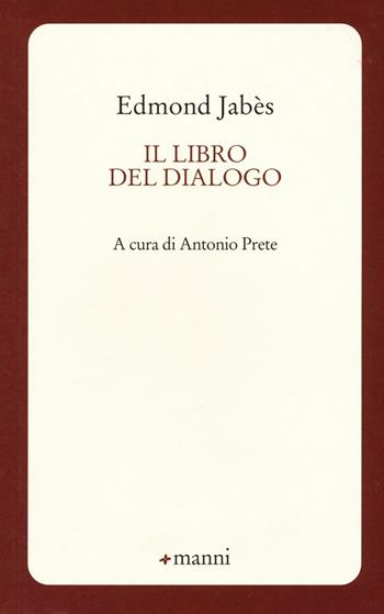 Il libro del dialogo - Edmond Jabès - Libro Manni 2016, Quaderni del Gallo Silvestre | libraccio.click